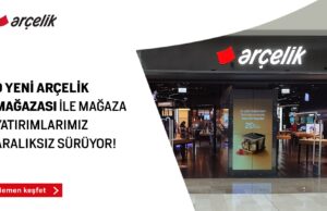 Arçelik’ten 9 yeni nesil mağaza