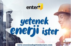 Enerjisa dağıtım şirketleri’nin ”Enter Programı” ile genç yetenekler enerji sektörüne adım atıyor.