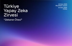 Türkiye’nin en büyük yapay zeka etkinliğinde tüm YZ ekosistemi bir araya gelecek.